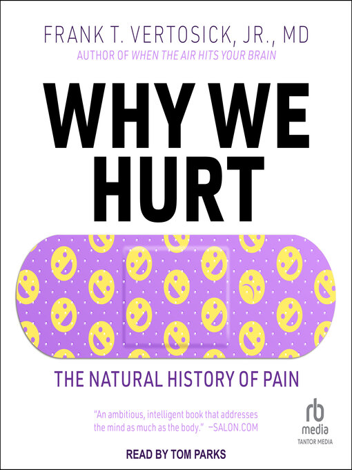 Title details for Why We Hurt by Frank T. Vertosick, Jr., MD - Available